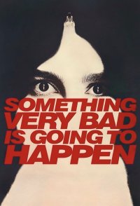 Something Very Bad Is Going To Happen